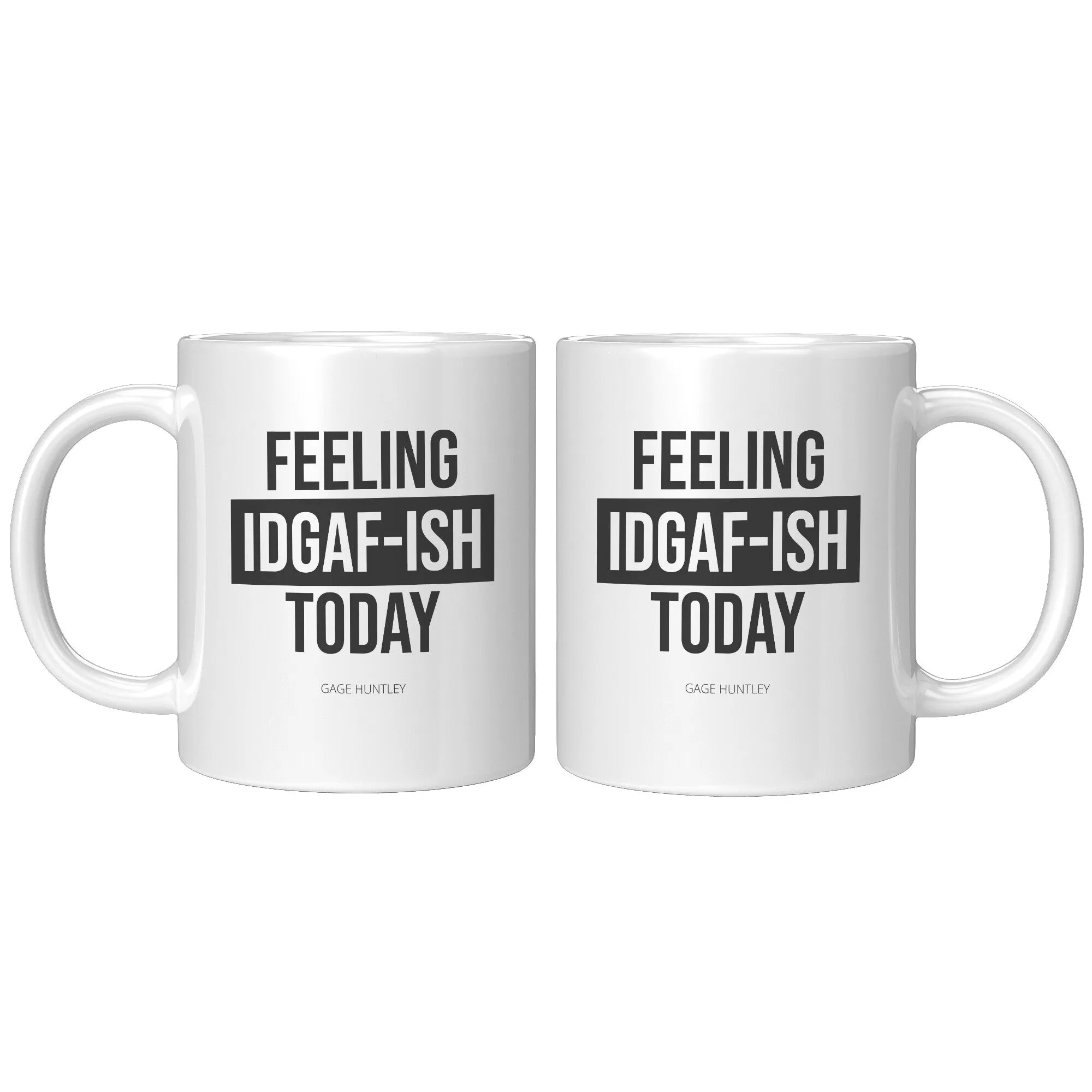 IDGAF-ISH- Coffee Mug